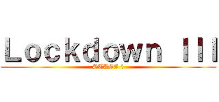 Ｌｏｃｋｄｏｗｎ ＩＩＩ (STAGE 4)