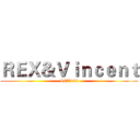 ＲＥＸ＆Ｖｉｎｃｅｎｔ (REX199)