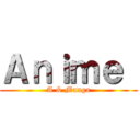 Ａｎｉｍｅ  (A & Manga)