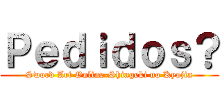 Ｐｅｄｉｄｏｓ？ (Sword Art Online-Shingeki no Kyojin)