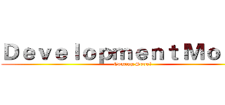 Ｄｅｖｅｌｏｐｍｅｎｔ Ｍｏｎｔｈ (Coming Soon!)