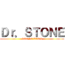 Ｄｒ．ＳＴＯＮＥ (STONE WARS)