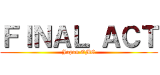 ＦＩＮＡＬ ＡＣＴ (Japan EMC)