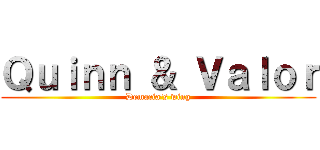 Ｑｕｉｎｎ ＆ Ｖａｌｏｒ (Demacia\'s wing)