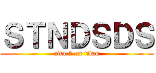 ＳＴＮＤＳＤＳ (attack on titan)