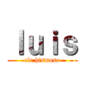 ｌｕｉｓ (elc hismoso)