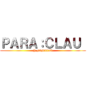 ＰＡＲＡ：ＣＬＡＵ  (Y FAMILIA)