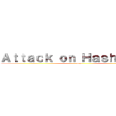 Ａｔｔａｃｋ ｏｎ Ｈａｓｈａｓｈｉｎ (pop)