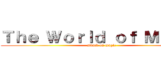 Ｔｈｅ Ｗｏｒｌｄ ｏｆ Ｍａｒｔａ (attack on magic)