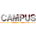 ＣＡＭＰＵＳ ()