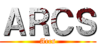 ＡＲＣＳ (Arcs)