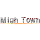 Ｍｉｇｈ Ｔｏｗｎ (OF MIKKUN)