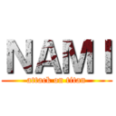 ＮＡＭＩ (attack on titan)