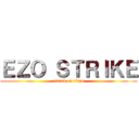 ＥＺＯ ＳＴＲＩＫＥ (attack on titan)