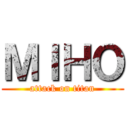 ＭＩＨＯ (attack on titan)