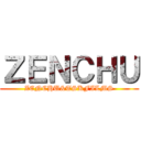 ＺＥＮＣＨＵ (ZENCHU&TSKFILMS)