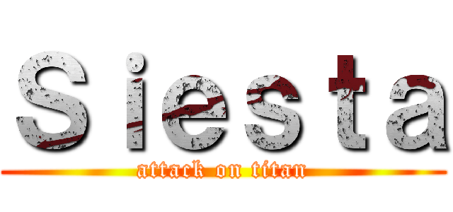 Ｓｉｅｓｔａ (attack on titan)
