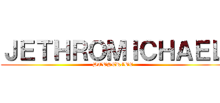 ＪＥＴＨＲＯＭＩＣＨＡＥＬ (SUBSCRIBE)