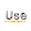 Ｕｓｅ ()