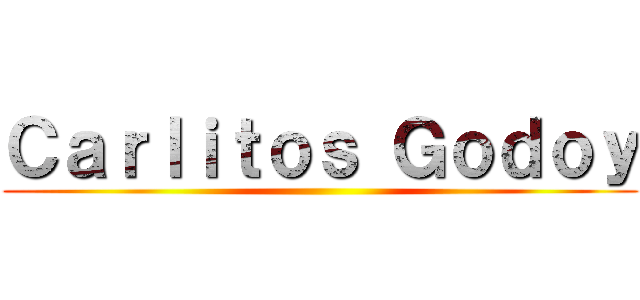 Ｃａｒｌｉｔｏｓ Ｇｏｄｏｙ ()