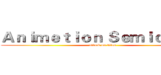 Ａｎｉｍｅｔｉｏｎ Ｓｅｍｉｏｔｉｃｓ (attack on titan)