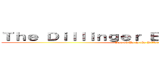 Ｔｈｅ Ｄｉｌｌｉｎｇｅｒ Ｅｓｃａｐｅ Ｐｌａｎ (One of Us is the Killer)