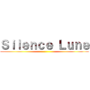 Ｓｉｌｅｎｃｅ Ｌｕｎｅ ()