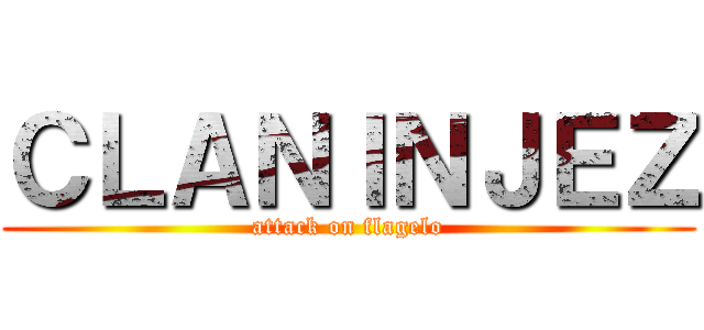 ＣＬＡＮＩＮＪＥＺ (attack on flagelo)
