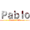 Ｐａｂｌｏ (Based LOL)