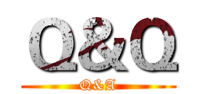 Ｑ＆Ｑ (Q&A)