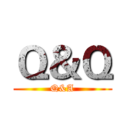Ｑ＆Ｑ (Q&A)