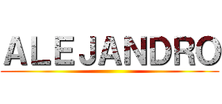 ＡＬＥＪＡＮＤＲＯ ()