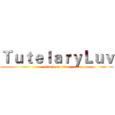 ＴｕｔｅｌａｒｙＬｕｖ (attack on titan)