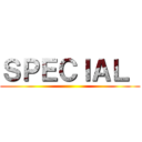 ＳＰＥＣＩＡＬ  ()