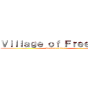 Ｖｉｌｌａｇｅ ｏｆ Ｆｒｅｅｄｏｍ (Vocational College)