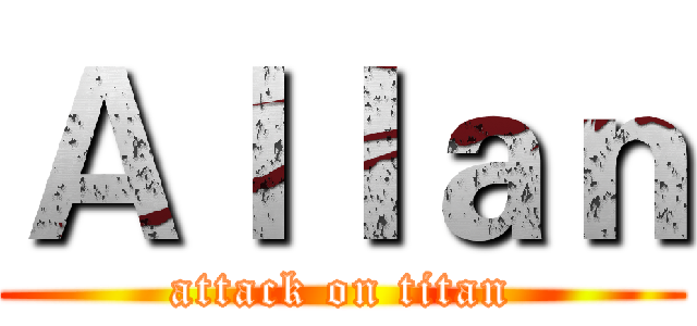 Ａｌｌａｎ (attack on titan)