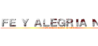 ＦＥ Ｙ ＡＬＥＧＲＩＡ Ｎ° ３ (¡QUE ESPERAS UNETE!)