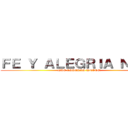 ＦＥ Ｙ ＡＬＥＧＲＩＡ Ｎ° ３ (¡QUE ESPERAS UNETE!)