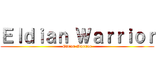 Ｅｌｄｉａｎ Ｗａｒｒｉｏｒ (Eldian Warrior)