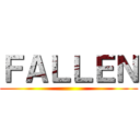 ＦＡＬＬＥＮ ()