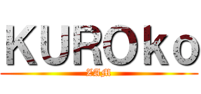 ＫＵＲＯｋｏ (ZAM)