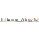 Ｈｉｔｍａｎ： Ａｂｓｏｌｕｔｉｏｎ ()