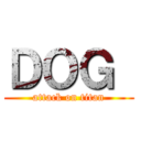 ＤＯＧ  (attack on titan)