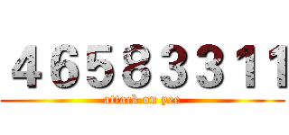 ４６５８３３１１ (attack on yee)