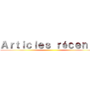 Ａｒｔｉｃｌｅｓ ｒéｃｅｎｔｓ ()