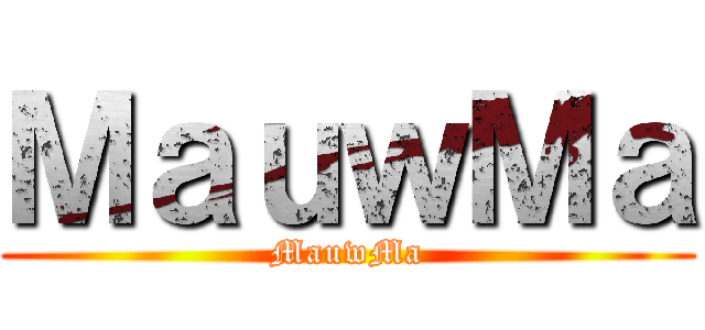 ＭａｕｗＭａ (MauwMa)