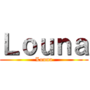 Ｌｏｕｎａ (Louna)