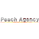 Ｐｅａｃｈ Ａｇｅｎｃｙ (attack on titan)