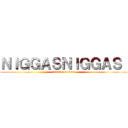 ＮＩＧＧＡＳＮＩＧＧＡＳ  (attack on titan)