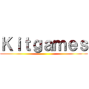 Ｋｉｔｇａｍｅｓ ()